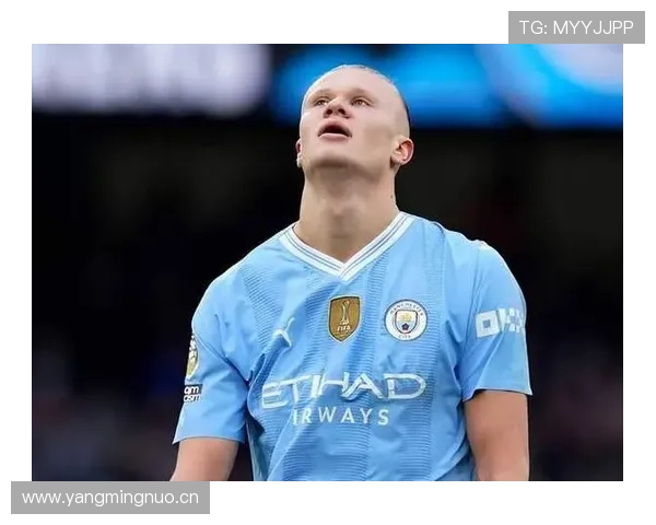 哈兰德只是吃饼前锋?终结依赖与战术角色解析 哈兰德只是吃饼前锋?终结依赖与战术角色解析